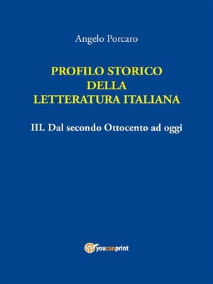 cover image of Profilo storico della Letteratura italiana Volume 3 Dal secondo Ottocento ad oggi